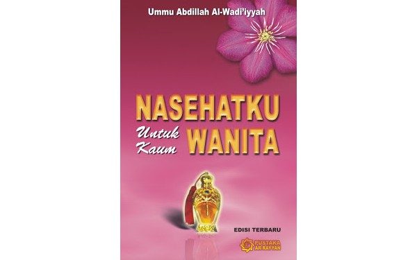 Nasihatku untuk Kaum Wanita