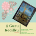 5 Guru Kecilku oleh Kiki Barkiah