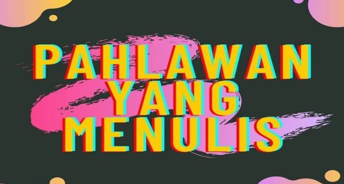 Menjadi pahlawan dengan menulis