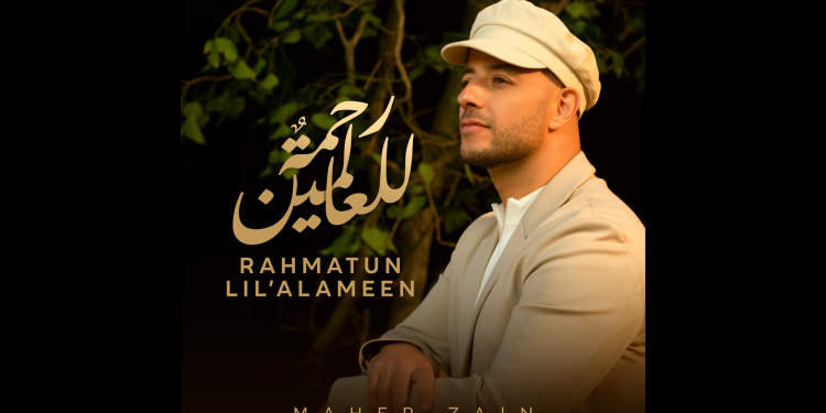 Lirik Dan Terjemahan Lagu Rahmatun Lil’Alameen - Maher Zain, Viral Di ...