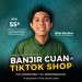 Banjir Cuan di Tiktok Shop, Ikuti Pelatihan UMKM Next Level