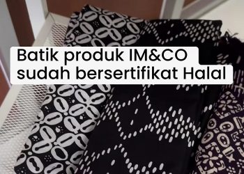 Barakallah, Batik IM&CO Irna Mutiara Dapat Sertifikat Halal