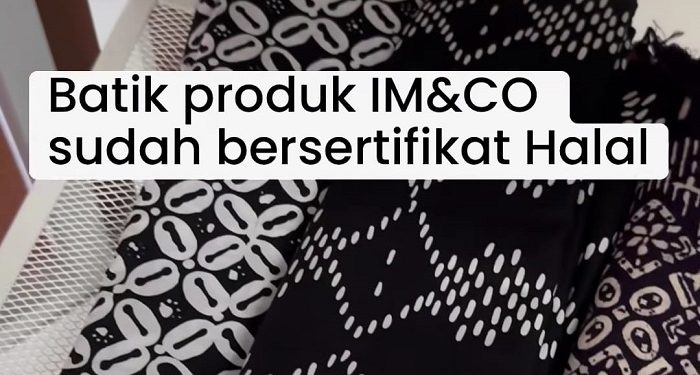 Barakallah, Batik IM&CO Irna Mutiara Dapat Sertifikat Halal