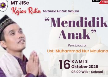Hadiri Kajian Rutin JISc Bersama Ustad Maulana dengan Tema Mendidik Anak