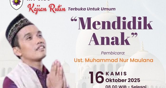 Hadiri Kajian Rutin JISc Bersama Ustad Maulana dengan Tema Mendidik Anak