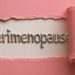 Perimenopause Bisa Dialami Perempuan Sejak Usia 35 Tahun, Simak Penjelasannya Berikut