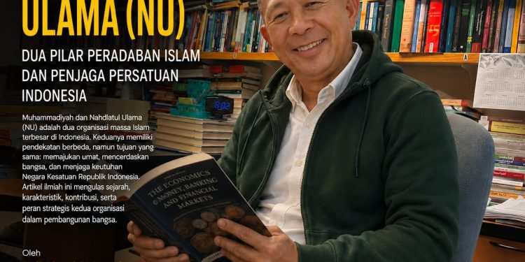 Muhammadiyah dan Nahdlatul Ulama: Dua Pilar Peradaban Islam dan Penjaga Persatuan Indonesia