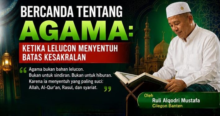 Candaan dengan Objek Agama bisa Hilangkan Tanggung Jawab Moral Seseorang